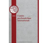 L'année Psychanalytique Internationale, 2005