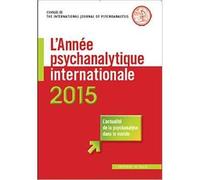 L'année psychanalytique internationale 2015 - Ismaël Benslimane - In Press Eds - broché - Etude