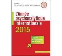 L'année psychanalytique internationale 2015 Jean-Michel Quinodoz (Auteur), Louis Brunet (Auteur)