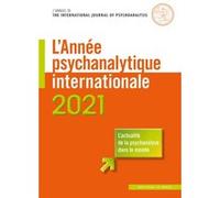 L'année psychanalytique internationale 2021 Jean-Michel Quinodoz (Auteur), Celine Gur Gressot (Auteur)