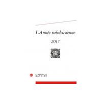 L'Année rabelaisienne 2017 - Mireille Huchon - Classiques Garnier - broché - Revue