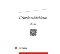 L'Année rabelaisienne 2018 - Mireille Huchon - Classiques Garnier - broché - Revue