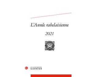 L'Année rabelaisienne 2021 - Claude La Charité - Classiques Garnier - broché - Revue