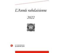 L'Année rabelaisienne Nicolas Le Cadet (Direction), Nicolas Le Cadet (Coordination éditoriale), Mireille Huchon (Direction), Claude La Charité (Direction), Romain Menini (Direction), Collectif (Auteur