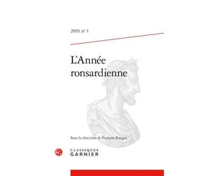 L'Année ronsardienne 2019 - François Rouget - Classiques Garnier - broché - Revue