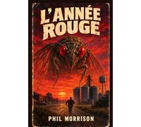 L'ANNÉE ROUGE: Dans le comté de Calder, au cœur agricole du Missouri, la grande émergence des cigales des dix-sept ans est sortie de terre trop tard, ... taille d'un chien, des yeux rouges, et faim.