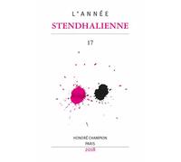 L'année Stendhalienne N° 17/2018 - Le Xviiie Siècle De Stendhal - Ruptures Et Continuités