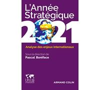 L'Année stratégique 2021 - Analyse des enjeux internationaux: Analyse des enjeux internationaux (2021)