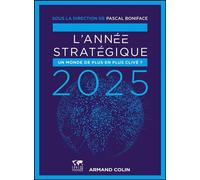 L'Année stratégique 2025 Un monde de plus en plus clivé ? - Pascal Boniface - Armand Colin - broché - Essai