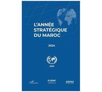 L'année Stratégique Du Maroc 2024