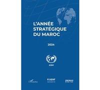 L'année stratégique du Maroc 2024 - Collectif - L'harmattan - broché - Etude