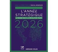L'année Stratégique - Le Monde Face À La Révolution Trump - Edition 2026