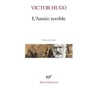 L'Année terrible Avec des extraits de Actes et paroles - Victor Hugo - Gallimard - Poche - Essai