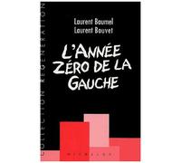 L'année Zéro De La Gauche - Fragments D'un Discours Réformiste