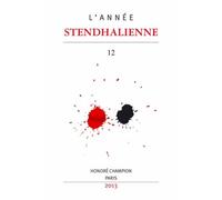 L'années Stendhalienne - Textes Et Paratextes - Un Demi-Siècle D'études Stendhaliennes (1962-2012)