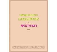 L'annexe Catherine Mavrikakis (Auteur)