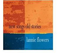 Lannie Flowers - New Songs Old Stories [Cd]