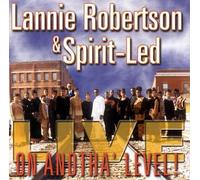 Lannie Robertson & Spirit-Led - On Anotha' Level !