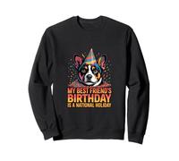 l'anniversaire de Mon Meilleur ami est Une fête Nationale Sweatshirt
