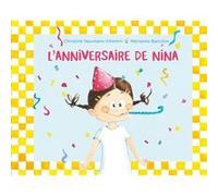 L'anniversaire de Nina Marianne Barcilon (Illustration), Christine Naumann-Villemin (Auteur)
