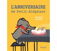 L'anniversaire de petit elephant - Jeanne Ashbé - Pastel-Ecole Des Loisirs - cartonné - Album jeunesse dès 3 ans