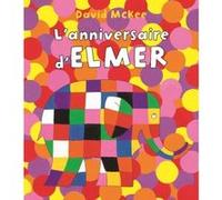 David McKee – L'anniversaire d'Elmer – Album jeunesse dès 3 ans – Relié