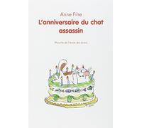 L'anniversaire du chat assassin de Fine. Anne (2010) Broché