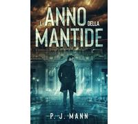 L'anno della Mantide: Le indagini del commissario Scala (Vol.1)