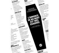 L'annonce de ma mort est très exagérée - L'art de mourir et de le faire savoir Denis Cosnard (Auteur)