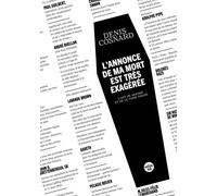 L'annonce de ma mort est très exagérée - L'art de mourir et de le faire savoir - Denis Cosnard - Le Cherche-Midi - broché - Anthologie