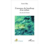L'annonce du handicap d'un enfant: Au coeur de l'intime