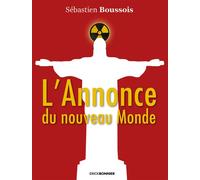 L'annonce du nouveau monde - Sébastien Boussois - Erick Bonnier Eds - broché - Roman
