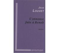 L'annonce faite à Benoît - Jean Louvet - Lansman Eds - broché - Théâtre