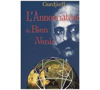 L'annonciateur Du Bien A Venir - Premier Appel A L'humanite Contemporaine