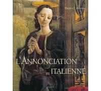 L'Annonciation italienne Daniel Arasse (Auteur)