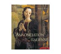 L'Annonciation italienne Nouvelle édition - Daniel Arasse - Hazan Eds - relié - Beau livre