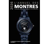 L'annuel des montres 2026: Catalogue raisonné des modèles et des fabricants