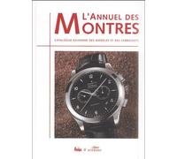 L'Annuel des montres : Catalogue raisonné des modèles et des fabricants