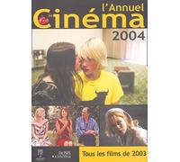 L'Annuel du cinéma 2004 : Tous les films de 2003