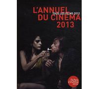 L' Annuel du Cinéma 2013: Tous les Films 2012