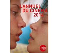 L' Annuel du Cinéma 2014: Tous les Films 2013