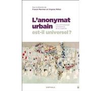 L'anonymat urbain est-il universel ? Franck Mermier (Edité par), Virginie Milliot (Edité par)