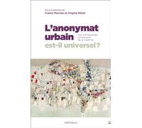 L'anonymat urbain est-il universel ? Une anthropologie comparative de la citadinité - Franck Mermier - Karthala - broché - Essai