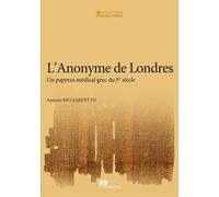 L'anonyme De Londres - Un Papyrus Médical Grec Du Ier Siècle