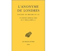 L'anonyme De Londres - Un Papyrus Médical Grec Du Ier Siècle Après J-C