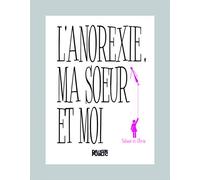 L'Anorexie, ma soeur et moi