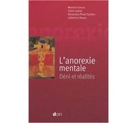 L'anorexie mentale Maurice Corcos (Auteur), Claire Lamas (Auteur), Alexandra Pham-Scottez (Auteur), Catherine Doyen (Auteur)
