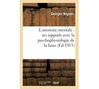 L'anorexie mentale : ses rapports avec la psychophysiologie de la faim