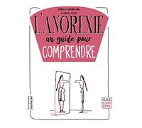 L'Anorexie, un guide pour comprendre