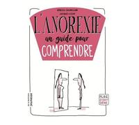 L'anorexie, Un Guide Pour Comprendre